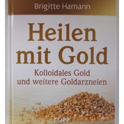 Buch: Heilen mit Gold; Kolloidales Gold und weitere Goldarzneien (Brigitte Hamann)